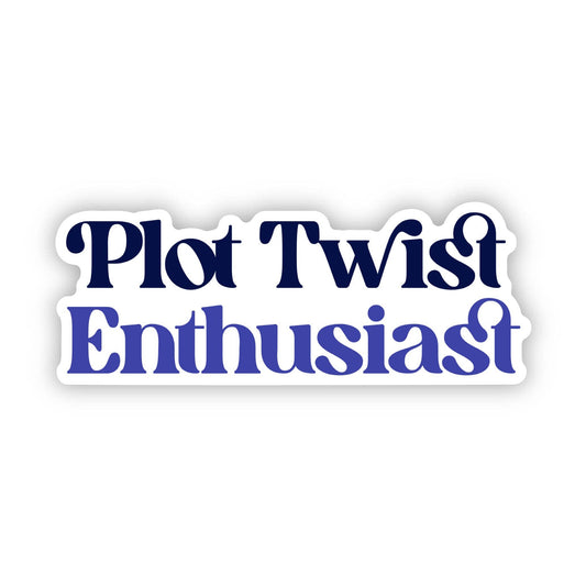 "Plot twist enthusiast" Text Sticker