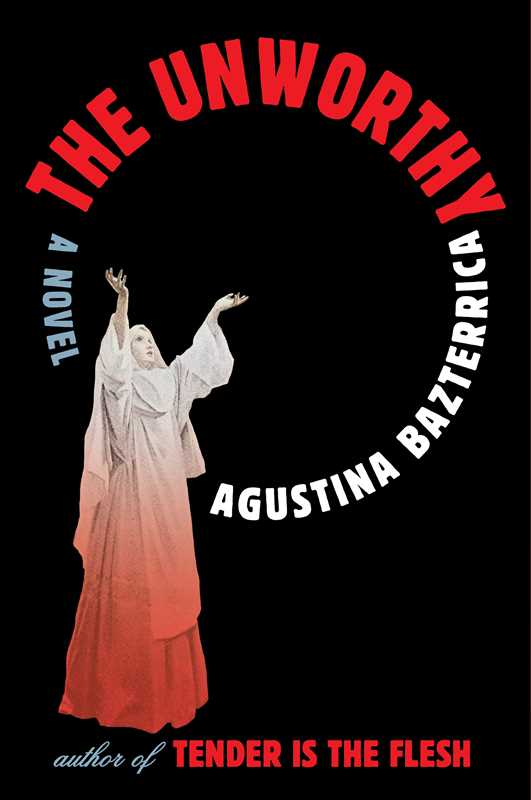 Unworthy by Agustina Bazterrica