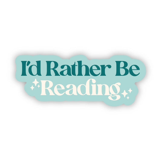 I'd Rather Be Reading Bookish Text Sticker
