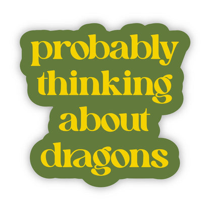 "Probably thinking about dragons" Text Sticker
