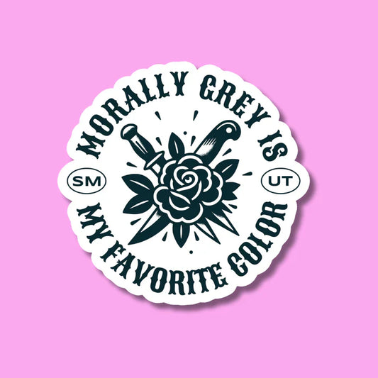 Morally Grey is My Favorite Color Sticker